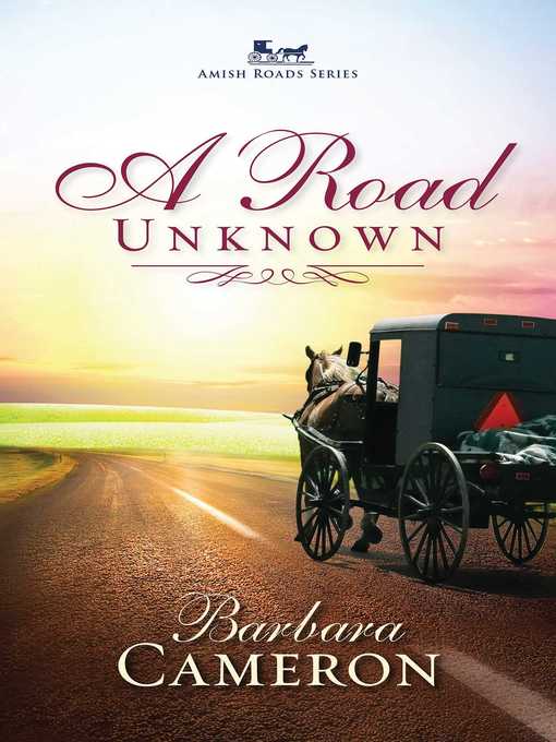 Title details for A Road Unknown by Barbara Cameron - Available